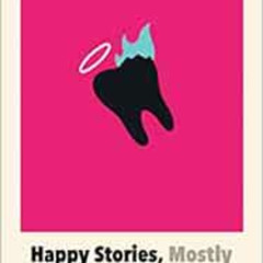 [View] KINDLE 📬 Happy Stories, Mostly by Norman Erikson Pasaribu,Tiffany Tsao EPUB K