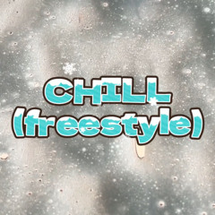 Chill (freestyle)