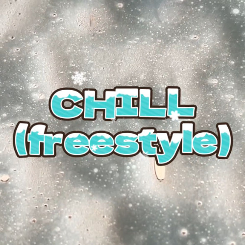 Chill (freestyle)