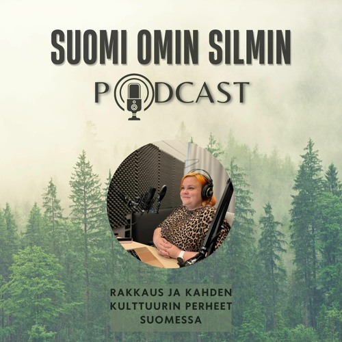 Suomi Omin Silmin: Rakkaus ja kahden kulttuurin perheet Suomessa. Vieraana Elina Helmanen.