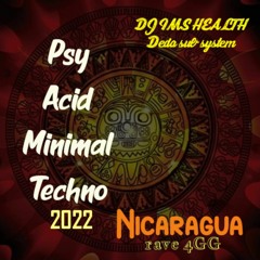 Psy Acid MINIMAL Techno MIX 2022 4GG Dj IMS HEALTH Dedasubsystem Nicaragua.MP3