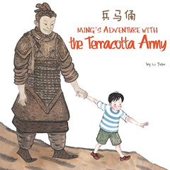 [DOWNLOAD] KINDLE 📩 Ming's Adventure with the Terracotta Army (Cultural China) by  J