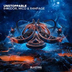 R4KIDOR, MICO & R4MPAGE - Unstoppable (Radio edit)