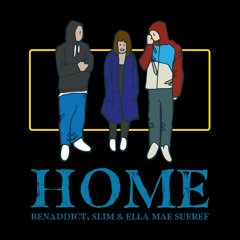 Benaddict, Slim & Ella Mae Sueref - Home
