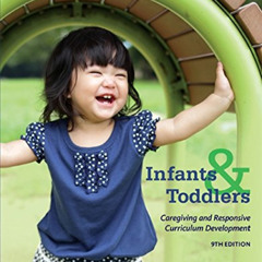 VIEW EBOOK 📒 Infants, Toddlers, and Caregivers: Caregiving and Responsive Curriculum