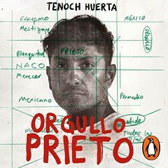 [Read] PDF 📫 Orgullo prieto [Dark-Skinned Pride] by  Tenoch Huerta,Tenoch Huerta,Pen