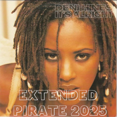 Deni Hines - It's Alright (Extended Pirate Mix 2025)