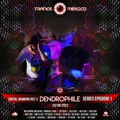 Dendrophile / Digital Shamans Records (Trance México)