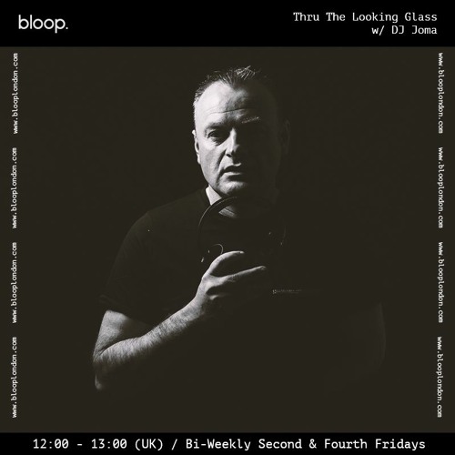 Thru The Looking Glass w/ DJ Joma - 08.10.21