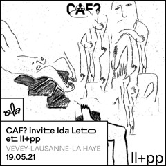 CAF? invite Ida Leto et ll+pp