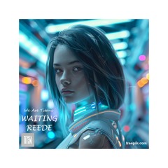 Waiting - Reed - [We Are Titans] (Canastria Remix)