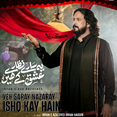 Yeh Saray Nazaray Ishq Kay Hain  --  Irfan Haider  --  2025