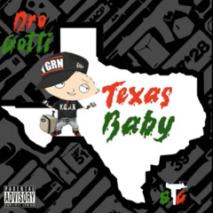 Dro Gotti - Texas baby (freestyle)