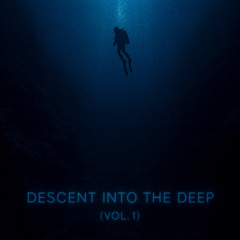 Descent Into the Deep (Vol. 1)