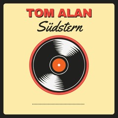 Tom Alan - Südstern