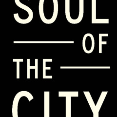 SOUL OF THE CITY
