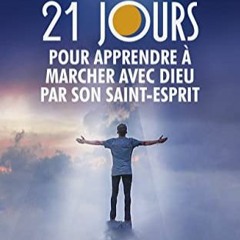 [Télécharger en format epub] 21 jours pour apprendre à marcher avec Dieu par Son Saint-Esprit: Gu