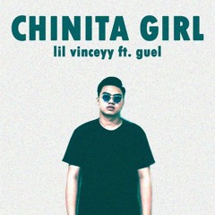 Chinita Girl - Lil Vinceyy ft. Guel