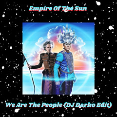 Empire Of The Sun - We Are The People (DJ Darko Edit) Free Download