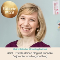 #129 - Erstelle deinen Blog mit Janneke Duijnmaijer von blogyourthing