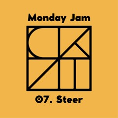 Monday Jam 06. Steer