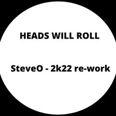 Steve O - Heads Will Roll 2k22 reece and piano mix ( FREE DOWNLOAD )