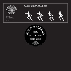 Rakim Under - M.A.D RECORDS 005