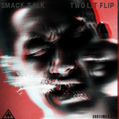 ISOKNOCK, RL Grime - SMACK TALK (TWO LIT Flip)