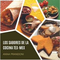 [#Podcast] Los sabores de la cocina tex-mex - The flavors of Tex-Mex cuisine