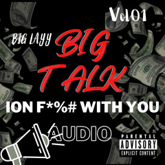 BIGLAYY - ION F* WITH YOU ( ROUGH )