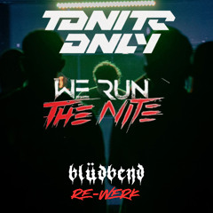 Tonite Only - We Run the Night (blüdbend re-werk)