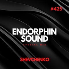 Special Mix For ENDORPHIN SOUND #425