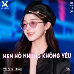 Hẹn Hò Nhưng Không Yêu (Remix)