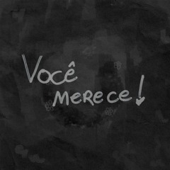 Você Merece [prod. swillanoir x EPILEF]