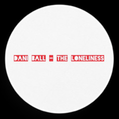 Dani B - The Loneliness (demo)