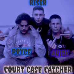 PRYCE x RISER x AU10K - Court Case Catcher