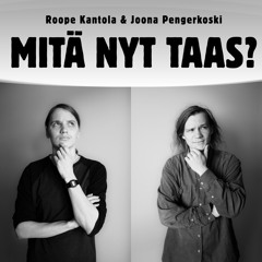 Mitä nyt taas?