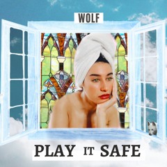 Play It Safe- WOLF