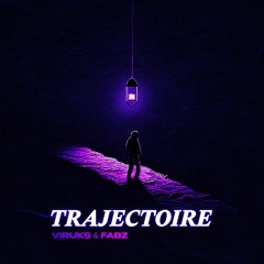 Trajectoire - Viruks & Fabz