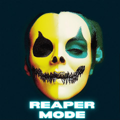 REAPER MODE