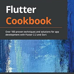 GET EBOOK 📭 Flutter Cookbook: Over 100 proven techniques and solutions for app devel