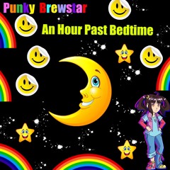 Punky Brewstar An Hour Past Bedtime