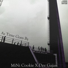 as time goes by (ft. dev gajan)
