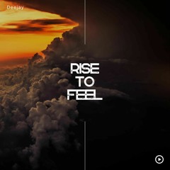 Rise to Feel (DJ Set)