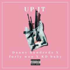 KD Baby X Furly Woo X Danny Hundres -Up It