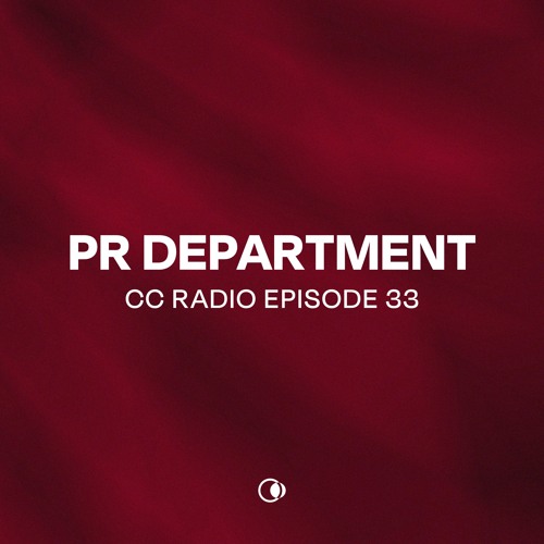 CC Radio Episode 033 - PR Department