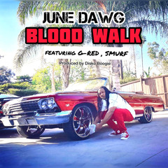 blood walk-june,redd,g-smurf