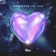 Tobu - Addicted To You