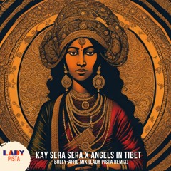 Kay Sera Sera X Angels In Tibet | Pukar| Amaarae | Afrobeat Mix