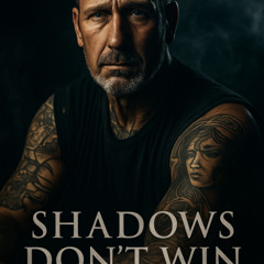 Shadows Don’t Win